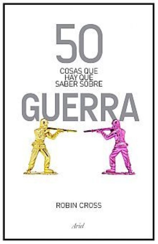 50 COSAS QUE HAY QUE SABER SOBRE GUERRA